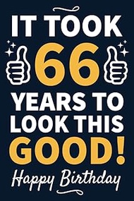 66th Birthday Gifts For Men: 66 Year Old Birthday Notebook: Funny Bday Notebook Filled With Motivati