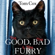 The Good, The Bad and The Furry Tom Cox