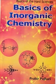 Basics Of Inorganic Chemistry Prabir Pujhari