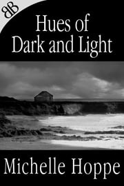 Hues of Dark and Light (Illustrated) Michelle Hoppe