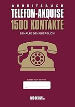 Arbeitsbuch Telefon-Akquise mit 1500 Kontakten - behalte den Überblick über deine Kundenanrufe, Kund