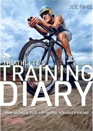 2693.The Triathlete's Training Diary: Your Ultimate Tool for Faster, Stronger Racing, 2nd Ed.