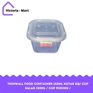 Thinwall food container 150ml kotak SQ/ Cup salad 150ml / Cup puding /