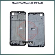 OPPO A3S FRAME OPPO A3S LCD PLATE