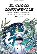 Il cuoco consapevole. Viaggio introspettivo nel metaverso gastronomico (Vol. 2)