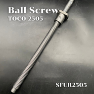 บอลสกรู TOCO L400-L700 / Ball Screw SFUR2505+NUT ยี่ห้อTOCO (ความยาวทั้งเส้น หน่วยเป็น mm)