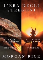Bundle L'Era degli stregoni: Il regno dei draghi (libro 1) e Il trono dei draghi (libro 2) Morgan Rice