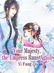 Your Majesty, the Empress Runs Again Yi FangZi