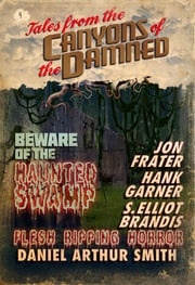 Tales from the Canyons of the Damned: No. 4 Daniel Arthur Smith