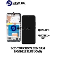 NEWPH _ Lcd Touchscreen Sam S906b / S22 Plus 5g