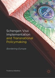 Schengen Visa Implementation and Transnational Policymaking Federica Infantino