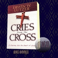 Cries From the Cross Erwin W. Lutzer [Lutzer Erwin W.]