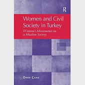 Women and Civil Society in Turkey: Women’’s Movements in a Muslim Society. Mer AHA