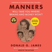 Manners Will Take You Where Brains And Money Won't Donald G. James