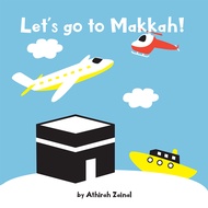 Let's Go To Makkah by Oliek Books | Board Book | 1 to 3 year old | Muslim Infants & Toddlers |
