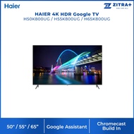 HAIER 50" /55" / 65" 4K HDR Google TV | H50K800UG / H55K800UG / H65K800UG | Awesome Vision | Natural