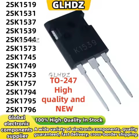 TO-247 5PCS 2SK1519 2SK1531 2SK1537 2SK1539 2SK1544 2SK1573 2SK1745 2SK1749 2SK1753 2SK1757 2SK1794