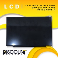 LCD LAPTOP LED 14.0 SLIM 40 PIN QHD 2240X1400 B140QAN05.H [1 MONTH WARRANTY]