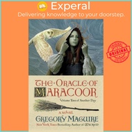 The Oracle of Maracoor - A Novel by Gregory Maguire (UK edition, paperback)
