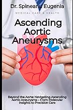 Beyond the Aorta: Navigating Ascending Aortic Aneurysms – From Molecular Insights to Precision Care 