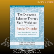 The Dialectical Behavior Therapy Skills Workbook for Bipolar Disorder: Using Dbt to Regain Control o