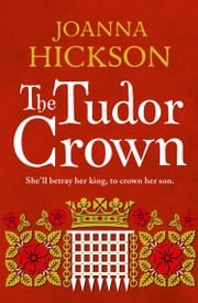 The Tudor Crown Joanna Hickson