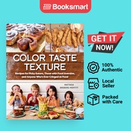 Color Taste Texture: Recipes for Picky Eaters, Those with Food Aversion, and Anyone Who's Ever Cring