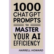 1000 ChatGPT Prompts to Master Your AI Efficiency