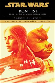 Iron Fist: Star Wars Legends (X-Wing) Aaron Allston