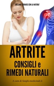 Artrite - Consigli e Rimedi Naturali Medicinali Funghi