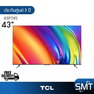 TCL รุ่น 43P745 (43") UHD LED Google TV 4K | 43P745 | P745 | รุ่นปี 2023