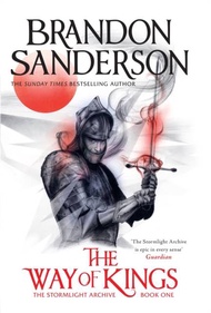 The Way of Kings - The first book of the breathtaking epic Stormlight Archi by Brandon Sanderson (UK