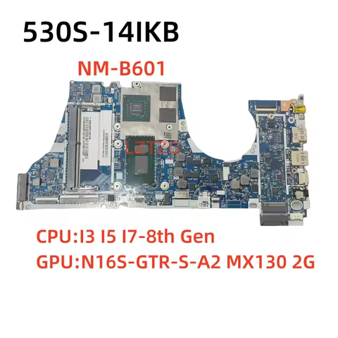 NM-B601 For Lenovo ideapad 530S-14IKB Laptop Motherboard CPU I3 I5 I7-8th Gen GPU MX130 2G 5B20R1201