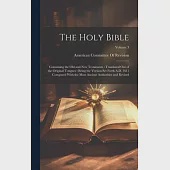 The Holy Bible: Containing the Old and New Testaments: Translated Out of the Original Tongues: Being the Version Set Forth A.D. 1611 C