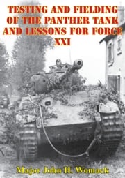 Testing And Fielding Of The Panther Tank And Lessons For Force XXI Major John H. Womack