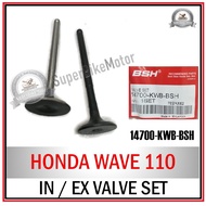 HONDA WAVE110 / W110 HONDA IN / EX Valve Set - [14700-KWB-BSH]