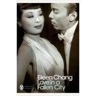Love in a Fallen City by Eileen Chang (UK edition, paperback)