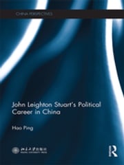 John Leighton Stuart’s Political Career in China Hao Ping
