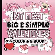 My First Big and Simple Valentine's Day Animals Coloring Book for Toddlers and Kids: 65 Big and Cute Coloring Pages Girls and Boys | Great for ... Kindergarten | Holiday Gift for Children