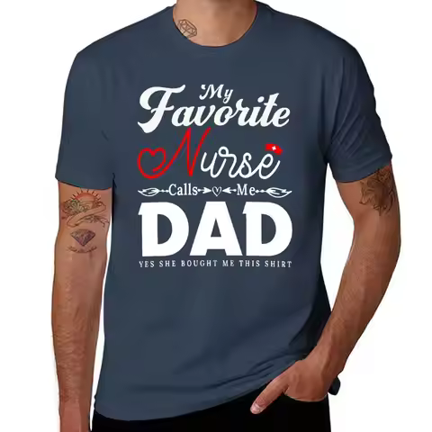 My Favorite Nurse Calls Me Dad Yes She Bought Me This shirt, Funny Gift For Father's Day, Daughter D