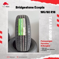 Bridgestone 195/60R16 Ecopia Tayar Baru (Installation) 195 60 16 New Tyre Tire TayarGuru Pasang Kereta Wheel Rim Car