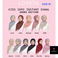 01: Loveta Kids Semi Instant Shawl Zahra Edition by Siti Sarah /Shawl Kids Kanak-kanak Budak /Tudung Sarung Budak Segera
