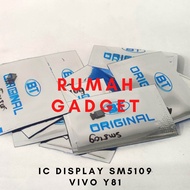 IC DISPLAY SM-5109/SM5109 VIVO Y81
