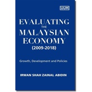 Evaluating the Malaysian Economy 2009 – 2018: Growth, Development and Policies
