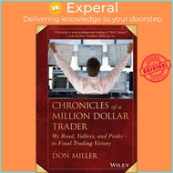 Chronicles of a Million Dollar Trader : My Road, Valleys, and Peaks to Final Tradi by Don Miller (US