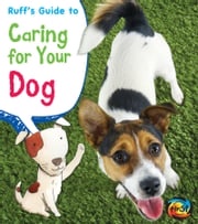 Ruff's Guide to Caring for Your Dog Anita Ganeri