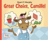 Great Choice, Camille! by Stuart J. Murphy (US edition, paperback)