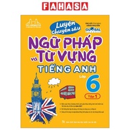 Sách Fahasa - Global Success - Luyện Chuyên Sâu Ngữ Pháp Và Từ Vựng Tiếng Anh Lớp 6 - Tập 1 (Tái Bản