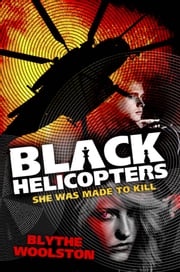 Black Helicopters Blythe Woolston