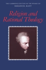 Religion and Rational Theology Immanuel Kant